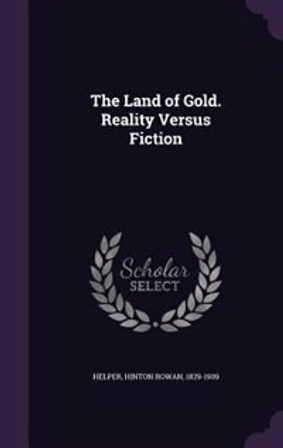 The Land of Gold. Reality Versus Fiction