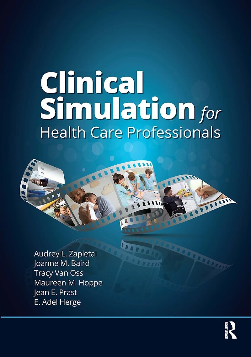 Clinical Simulation for Healthcare Professionals