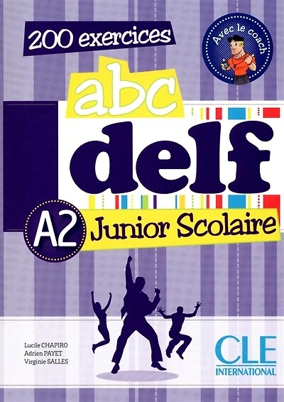 Abc DELF, A2 junior scolaire: 200 exercices, avec le coach