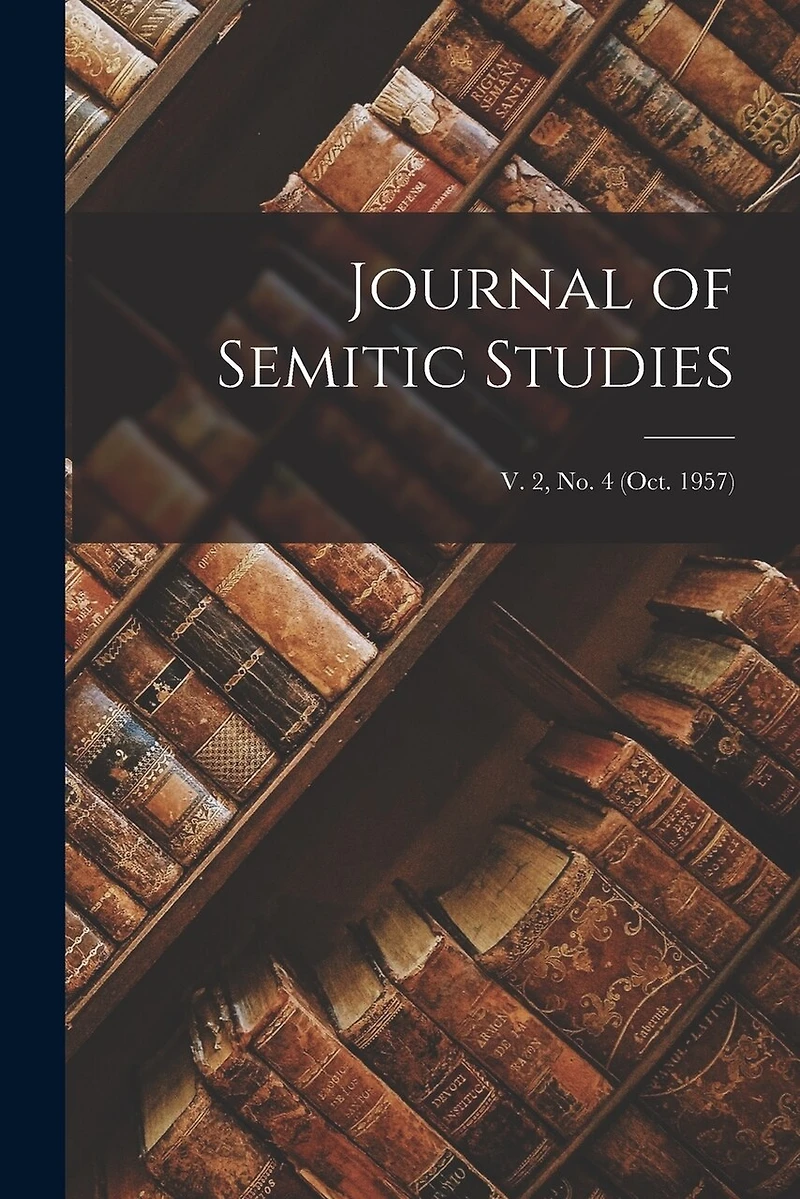 Journal of Semitic Studies; v. 2, no. 4 (oct. 1957)