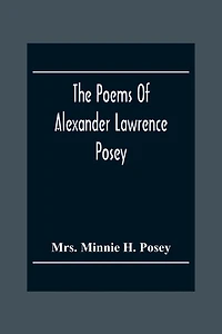 The Poems Of Alexander Lawrence Posey