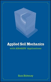 Applied Soil Mechanics with ABAQUS Applications