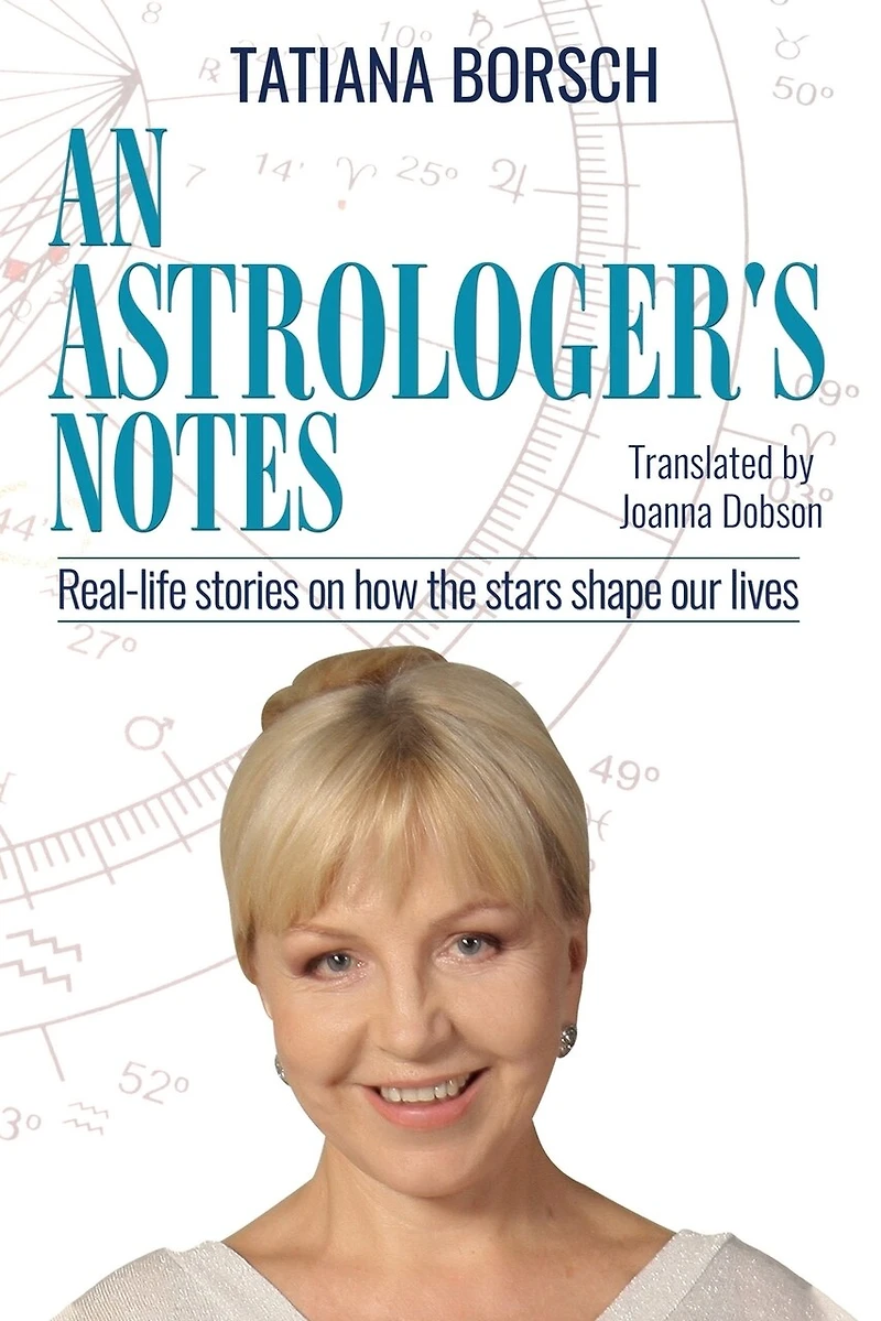 An Astrologer's Notes: Real-life Stories On How The Stars Shape Our Lives