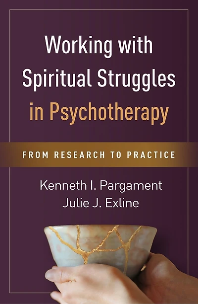 Working With Spiritual Struggles Psychotherapy: From Research To Practice