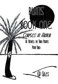 Ruins Book One: Corpses in Armor, A Novel in Two Parts, Part Two