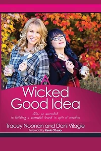 A Wicked Good Idea: How we Succeeded in Building a Successful Brand in Spite of Ourselves