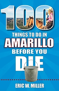 100 Things to Do Amarillo Before You Die