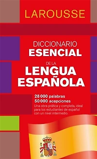 Diccionario esencial de lengua espanola: 28.000 palabras, 50.000 acepciones
