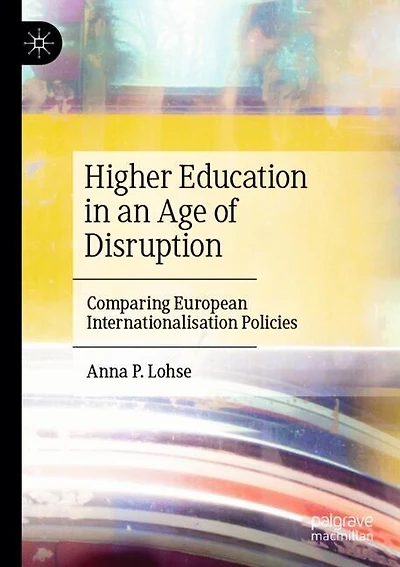 Higher Education in an Age of Disruption: Comparing European Internationalisation Policies