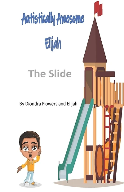 Autistically Awesome Elijah: The Slide