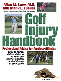 Golf Injury Handbook: Professional Advice For Amateur Athletes