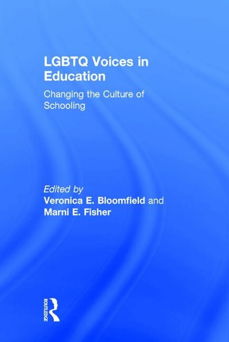 Lgbtq Voices Education: Changing The Culture Of Schooling