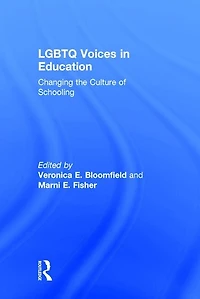 Lgbtq Voices Education: Changing The Culture Of Schooling