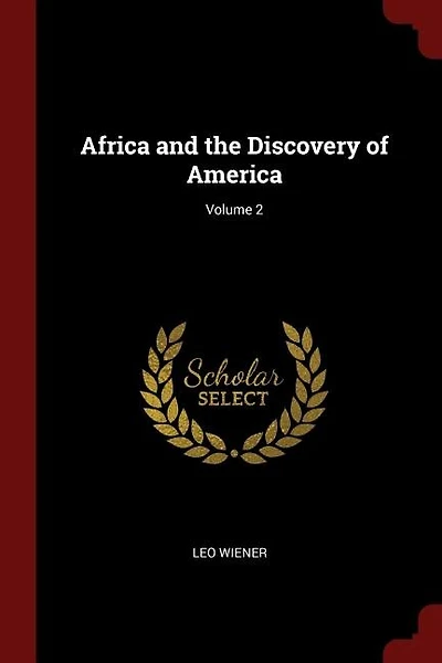 Africa and the Discovery of America; Volume 2