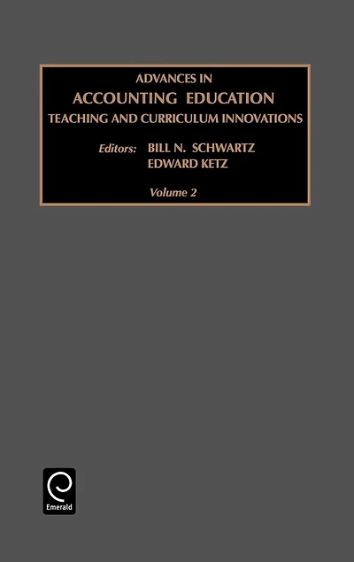 Advances in Accounting Education: Teaching and Curriculum Innovations