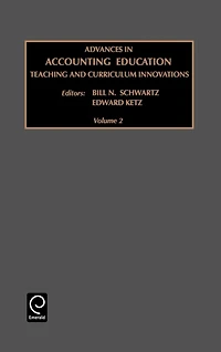 Advances in Accounting Education: Teaching and Curriculum Innovations