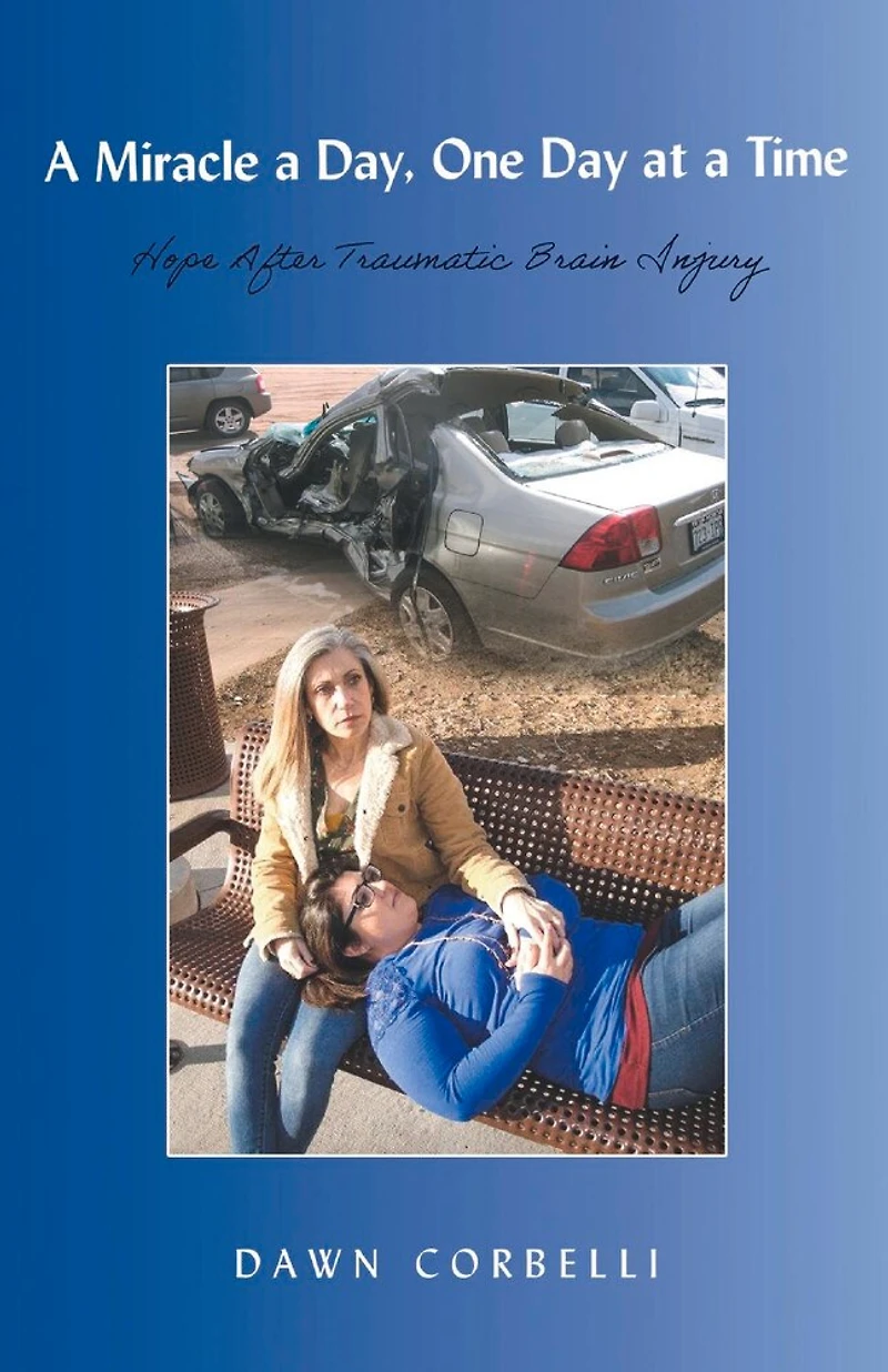 A Miracle a Day, One Day at a Time: Hope After Traumatic Brain Injury
