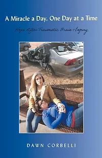 A Miracle a Day, One Day at a Time: Hope After Traumatic Brain Injury