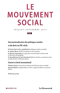 Mouvement social (Le), n°244. Internationalisation des politiques sociales et du droit au XXe siècle ; Guerre et droit international