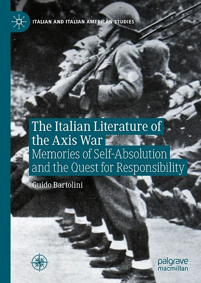 the Italian Literature of Axis War: Memories Self-Absolution and Quest for Responsibility