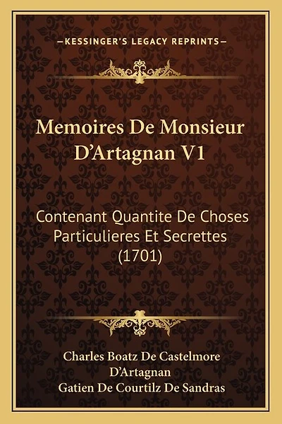 Memoires De Monsieur D'Artagnan V1: Contenant Quantite De Choses Particulieres Et Secrettes (1701)