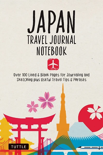 Japan Travel Journal Notebook: 16 Pages of Travel Tips & Useful Phrases followed by 106 Blank & Lined Pages for Journaling & Sketching