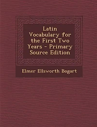 Latin Vocabulary for the First Two Years