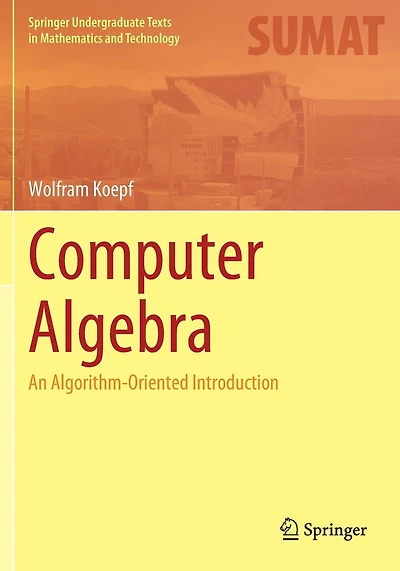 Computer Algebra: An Algorithm-Oriented Introduction
