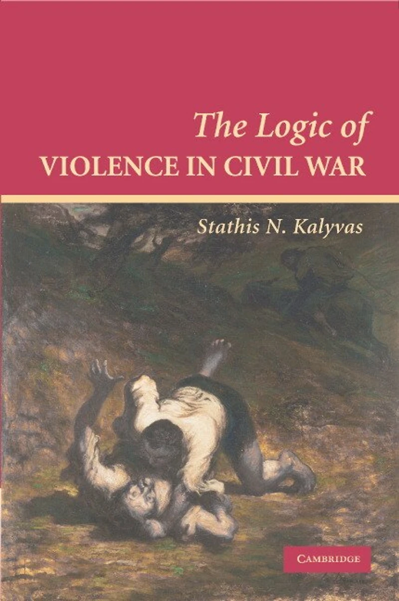 The Logic of Violence Civil War