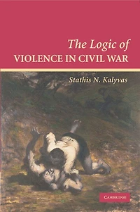 The Logic of Violence Civil War