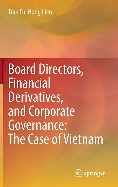 Board Directors, Financial Derivatives, and Corporate Governance: The Case of Vietnam