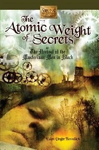The Atomic Weight Of Secrets Or Arrival Mysterious Men Black