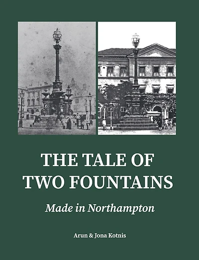 The Tale of Two Fountains: Made in Northampton