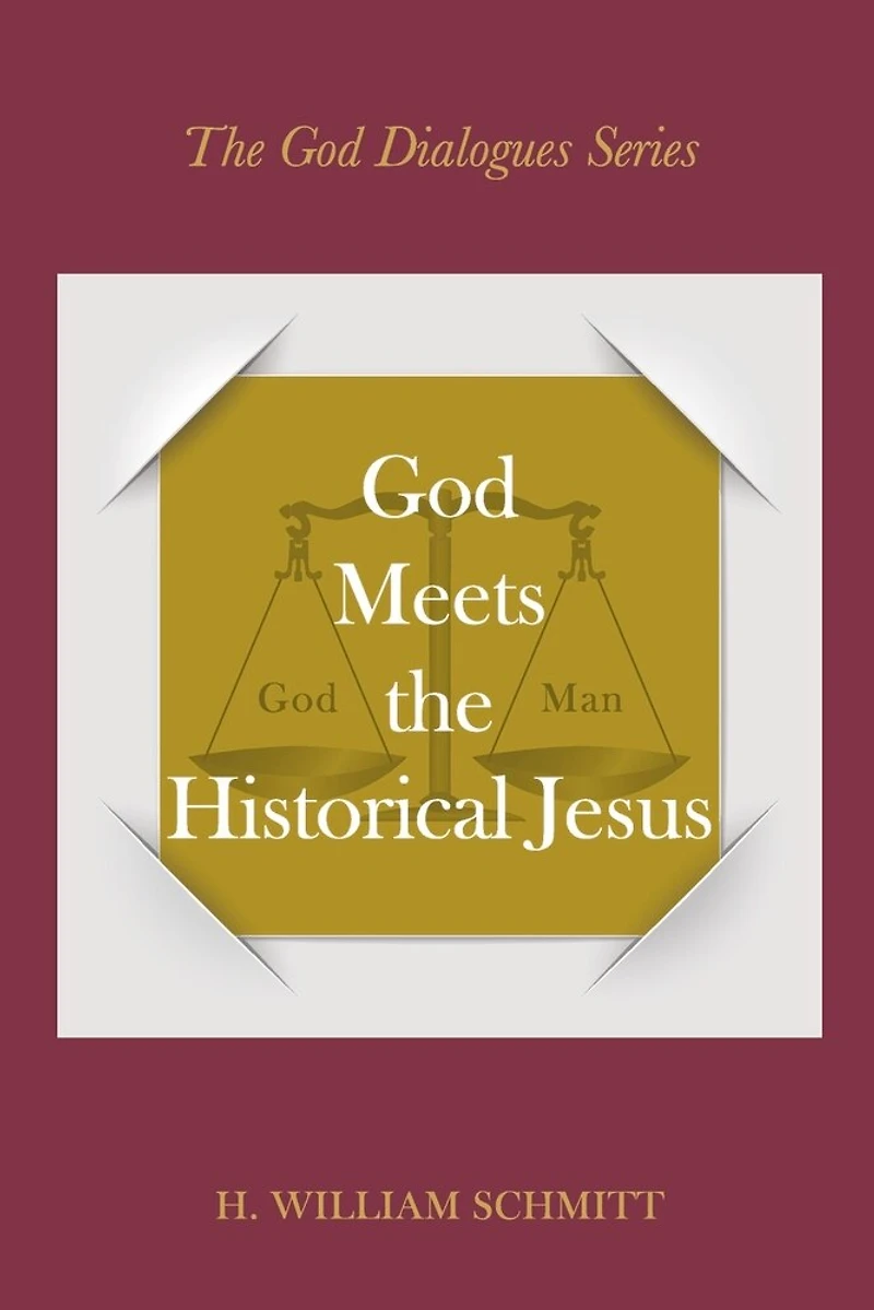 God Meets the Historical Jesus: A Dialogue with Almighty God and Jesus