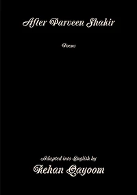 After Parveen Shakir: Poems