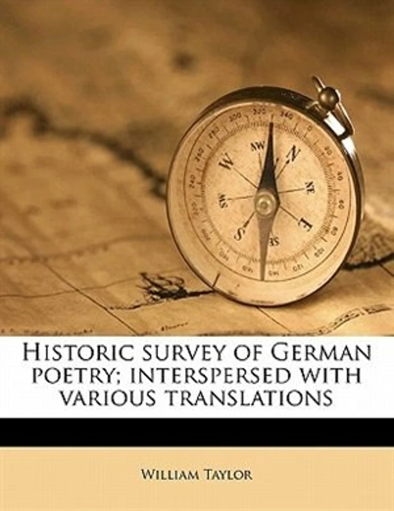 Historic Survey of German Poetry; Interspersed With Various Translations; Volume 1
