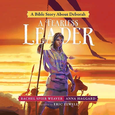 A Fearless Leader: Bible Story About Deborah