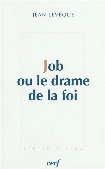 Job ou Le drame de la foi: essais