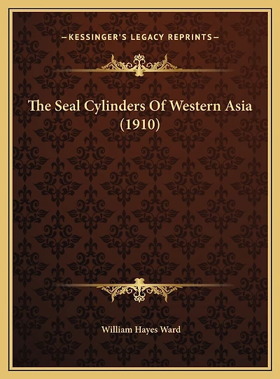 The Seal Cylinders Of Western Asia (1910)