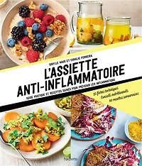 L' assiette anti-inflammatoire: guide pratique et recettes saines pour prévenir les inflammations