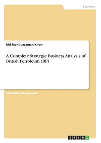 A Complete Strategic Business Analysis of British Petroleum (BP)