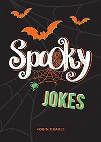 Spooky Jokes: The Ultimate Collection Of Un-boo-lievable Jokes And Quips