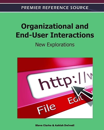 Organizational And End-user Interactions: New Explorations