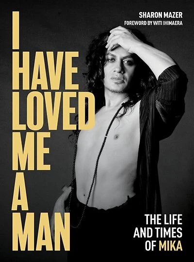 I Have Loved Me A Man: The Life And Times Of Mika