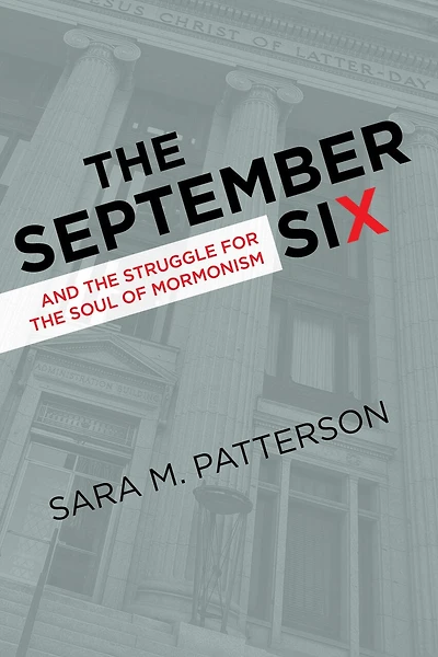 the September Six and Struggle for Soul of Mormonism