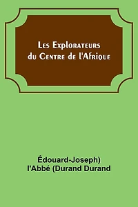 Les Explorateurs du Centre de l'Afrique