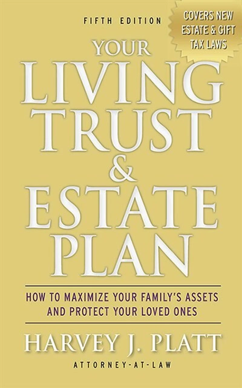 Your Living Trust And Estate Plan 2012-2013: How To Maximize Family's Assets Protect Loved Ones