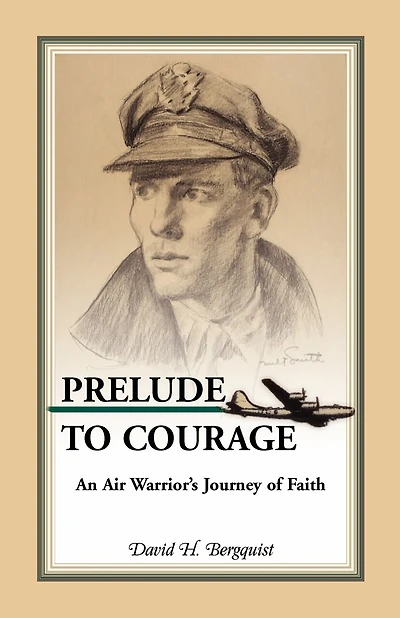 Prelude to Courage: An Air Warrior's Journey of Faith