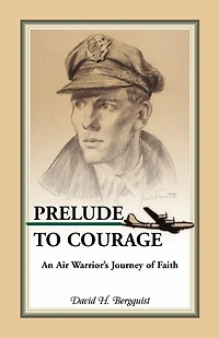 Prelude to Courage: An Air Warrior's Journey of Faith