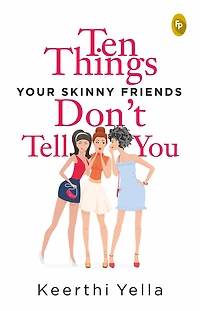 Ten Things Your Skinny Friends Don't Tell You